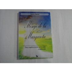 MESAJE DE LA MARGARETA Sfaturi Anglice practice, pentru lume... si pentru tine - Gerry GAVIN