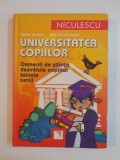 UNIVERSITATEA COPIILOR , OAMENII DE STIINTA DEZVALUIE COPIILOR TAINELE LUMII de ULRICK JANBEN , ULLA STEUERNAGEL , 2008