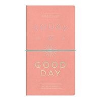 Today Is a Good Day Multi-Tasker Journal