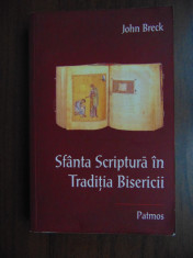 Sfanta Scriptura in Traditia Bisericii - John Breck (2008) foto