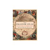 The Phantom Atlas: The Greatest Myths, Lies and Blunders on Maps