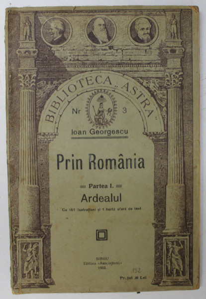 Prin Romania, Ardealul, Ioan Georgescu, Sibiu 1922 * COPERTA ORIGINALA BROSATA