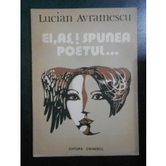 Lucian Avramescu - Ei, as! Spunea poetul