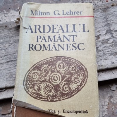 ARDEALUL PAMANT ROMANESC - MILTON G. LEHRER foto