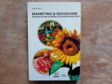 Marketing si dezvoltare in agricultura si productia agroalimentara - Aurel Anca,