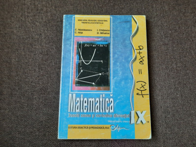 Manual de Matematica pentru clasa a IX-a C.Nastasescu-RF22/4 foto