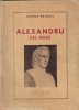 ARTHUR WEIGALL - ALEXANDRU CEL MARE ( 1948 )