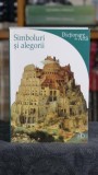 Simboluri si alegorii. Dictionar de arta - Matilde Battistini