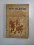 FULGI DE ZAPADA , POVESTIRI PENTRU IARNA DE CITIT SI POVESTIT IN ORA DE SEZATOARE , CULEGERE de I. NISIPEANU si APOSTOL CULEA , COPERTA ORIGINALA BROS