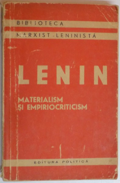 MATERIALISM SI EMPIRIOCRITICISM , NOTE CRITICE DSPRE FILOZOFIE REACTIONARA de V.I. LENIN , EDITIA A II A , 1960