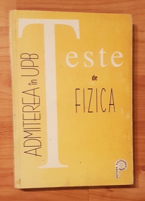 Teste de fizica. Admitere in UPB de Ion Popescu foto