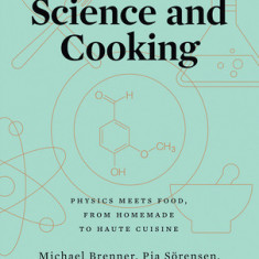 Science and Cooking: Physics Meets Food, from Homemade to Haute Cuisine