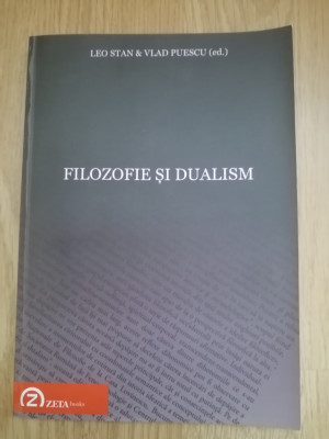 Filozofie si dualism - Vlad Puescu, Leo Stan : 2009, cu autograful lui Vlad P. foto