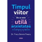 Timpul viitor - Dr. Tracy Dennis-Tiwary