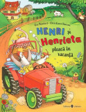 Henri și Henrieta pleacă &icirc;n vacanță - Hardcover - Cee Neudert - Univers