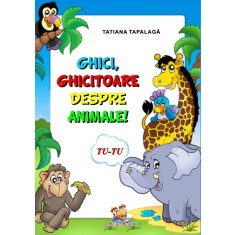 Ghici, ghicitoare despre animale! &ndash; Tatiana Tapalaga