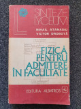 FIZICA PENTRU ADMITERE IN FACULTATE -. M. Atanasiu, V. Drobota (vol. I)