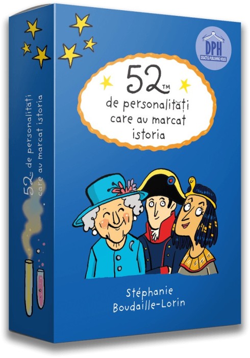 52 De Personalitati Care Au Marcat Istoria, Stephanie Boudaille-Lorin - Editura DPH