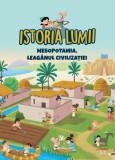 Volumul 3. Istoria lumii. Mesopotamia, leaganul civilizatiei, Litera