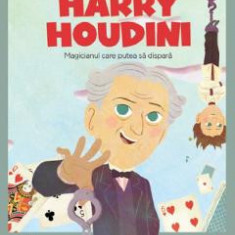 Micii mei eroi. Harry Houdini