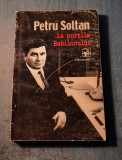La portile Babilonului Petru Soltan
