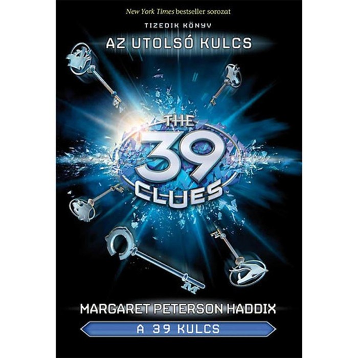 A 39 kulcs 10. - Az utols&oacute; kulcs - Margaret Peterson Haddix