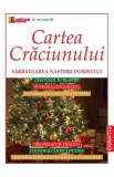 Cartea Craciunului. Sarbatoarea Nasterii Domnului