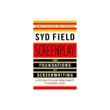 Screenplay: The Foundations of Screenwriting