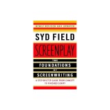 Screenplay: The Foundations of Screenwriting