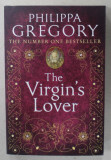 THE VIRGIN &#039; S LOVER by PHILIPPA GREGORY , 2017