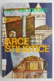 Arce Stilistice - Dan Pacurariu - Carte Arhitectura, Arta - Editura necunoscuta - Noua/Anticariat