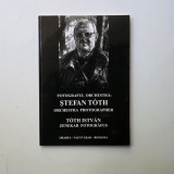 Fotograful Orchestra: Stefan Toth, Catalog de fotografie, Oradea, Nagyvarad, 2006, dedicatia artistului