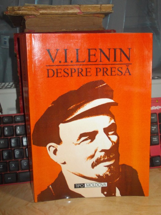 V.I. LENIN - DESPRE PRESA , TIPO MOLDOVA , IASI , 2010 ( 848 PAGINI ) *