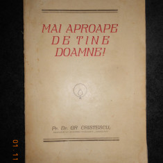 Pr. Dr. GR. CRISTESCU - MAI APROAPE DE TINE DOAMNE (1926, prima editie)