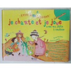 JE CHANTE ET JE JOUE AVEC MA FLUTE A COULISSE , CD INCLUS , 2007