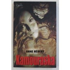 KAMOURASKA de ANNE HEBERT , 2008