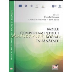 Bazele Comportamentului Social In Sanatate - Daniela Cojocaru