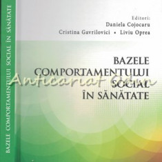 Bazele Comportamentului Social In Sanatate - Daniela Cojocaru