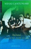 Mihai Cantuniari - Barbatul cu cele trei morti ale sale