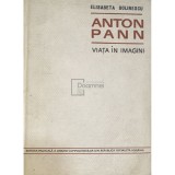 Elisabeta Dolinescu - Anton Pann - Viata in imagini (Editia: 1967)