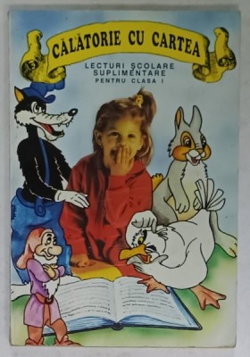 CALATORIE CU CARTEA , LECTURI SCOLARE SUPLIMENTARE PENTRU CLASA I de MARIANA TARANU ...TRAIAN FINTESCU , 1997 foto