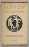 DAS GASTMAHL (BANCHETUL ) von PLATON , TEXT IN LIMBA GERMANA , 1932