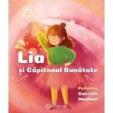 Lia Si Capitanul Bunatate, Gabriela Maalouf - Editura Bookzone