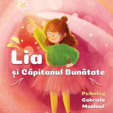 Lia Si Capitanul Bunatate, Gabriela Maalouf - Editura Bookzone