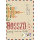 Bossz&uacute; avagy egy moszkvai gyerekrabl&aacute;s kr&oacute;nik&aacute;ja - Ljubov Barinova