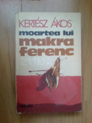 e0c Moartea lui Makra Ferenc - Kertesz Akos foto