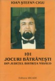 C9526N 101 jocuri bătr&acirc;nești din județul Bistrița-Năsăud de Ioan Ștefan Cigu, 2005, Bistrița