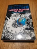 NATURA MOAARTA CU TIMP - Gregory Benford - Editura Nemira, 1995, 4474 p.