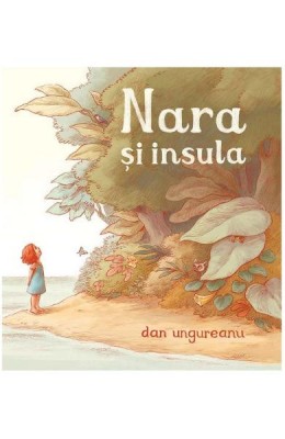 Nara Si Insula, Dan Ungureanu - Editura Art foto