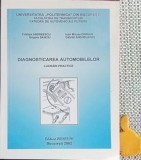 DIAGNOSTICAREA AUTOMOBILELOR LUCRARI PRACTICE CRISTIAN ANDREESCU GABRIEL ANGHELACHE , 2002